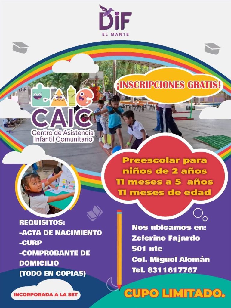El  Gobierno Municipal El Mante 2024-2027 y el Sistema DIF El Mante invitan a madres, padres y tutores a inscribir a sus hijas e hijos en los Centros de Asistencia Infantil Comunitarios (CAIC).